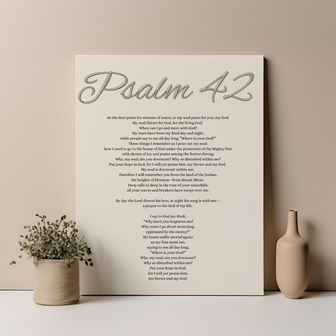 Beige-themed Bible verse art inspired by Psalm 42. The artwork features an elegant, minimalist design with the verse prominently displayed, evoking a sense of calm and reflection. Perfect for adding a touch of spiritual inspiration and tranquility to any room